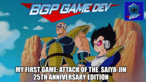 My First Game: Attack of the Saiya Jin 25th Anniversary Edition – BGP Game Dev