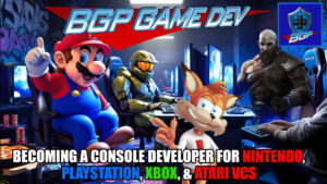 Becoming a Console Developer for PlayStation, Xbox, Nintendo Switch, & Atari VCS – BGP Game Dev